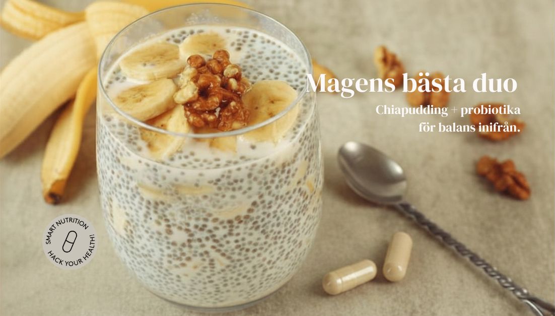 Magens bästa duo Chiapudding + probiotika för balans inifrån.
